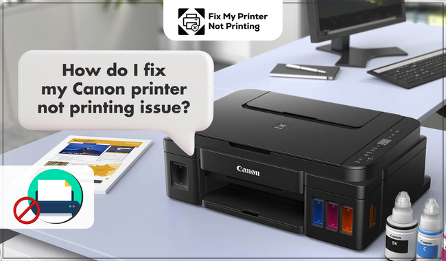 How Do I Fix My Canon Printer Not Printing Issue?