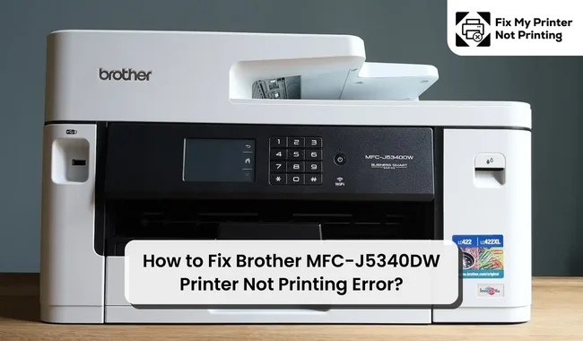 How to Fix Brother MFC-J5340DW Printer Not Printing Error?