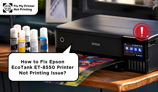 How to Fix Epson EcoTank ET-8550 Printer Not Printing Issue?